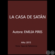 LA CASA DE SATÁN - Autora: EMILIA PIRIS - Año 2015
